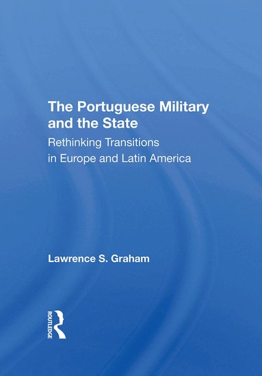 Lawrence S Graham - Portuguese Military And The State, Inbunden