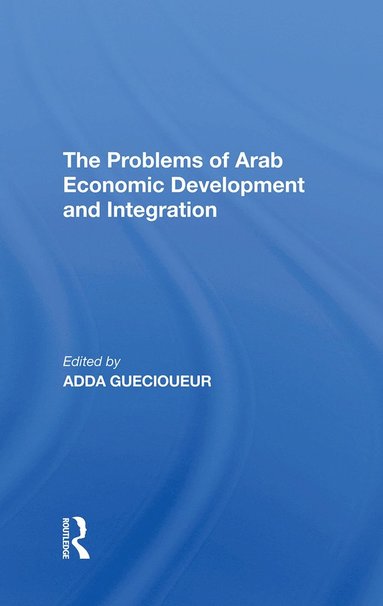 bokomslag Problems Of Arab Economic Development And Integration