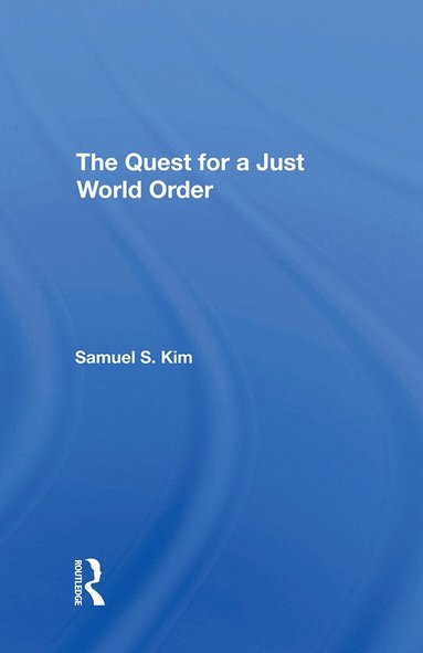 Samuel S Kim - Quest For A Just World Order, Inbunden