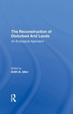 The Reconstruction Of Disturbed Arid Lands 1