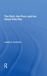 bokomslag The Rich, The Poor, And The Taxes They Pay