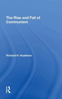 bokomslag The Rise And Fall Of Communism