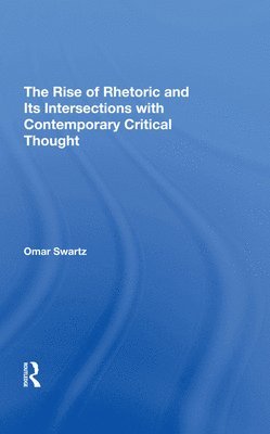 Rise Of Rhetoric And Its Intersection With Contemporary Critical Thought