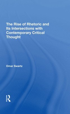 The Rise Of Rhetoric And Its Intersection With Contemporary Critical Thought 1