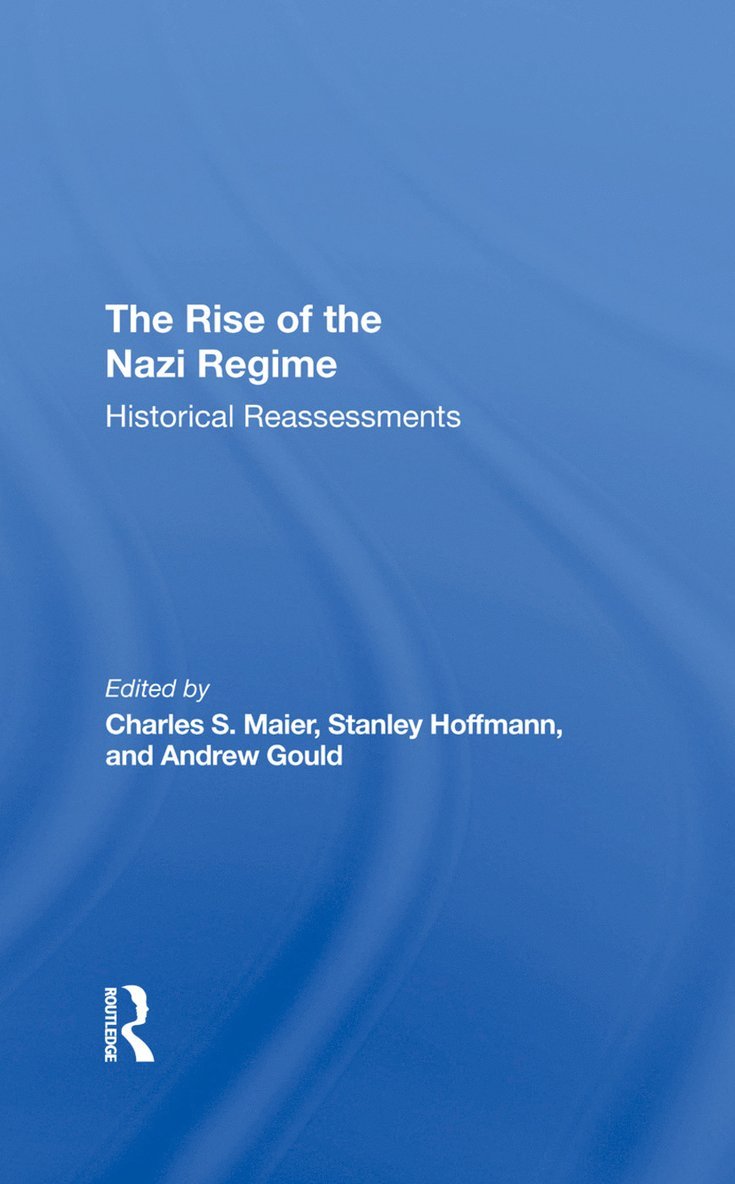 Charles Maier, Stanley Hoffmann, Andrew Gould - Rise Of The Nazi Regime, Inbunden