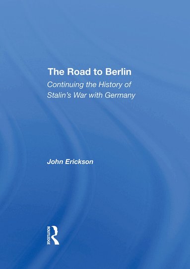 John Erickson - Road To Berlin, Inbunden