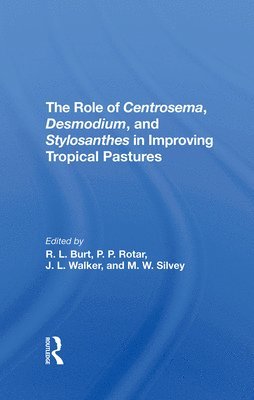 The Role Of Centrosema, Desmodium, And Stylosanthes In Improving Tropical Pastures 1