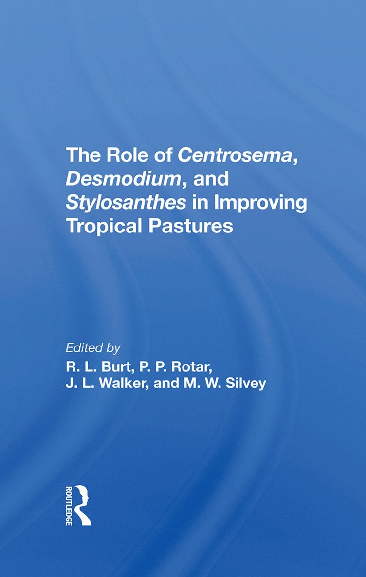 The Role Of Centrosema, Desmodium, And Stylosanthes In Improving Tropical Pastures 1