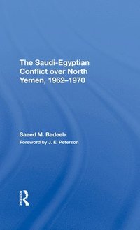 bokomslag The Saudiegyptian Conflict Over North Yemen, 19621970