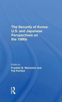 Franklin B. Weinstein, Fuji Kamiya - Security Of Korea, Inbunden