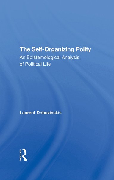 Laurent Dobuzinskis - Selforganizing Polity, Inbunden