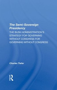 bokomslag The Semi-sovereign Presidency