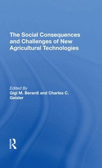 bokomslag The Social Consequences And Challenges Of New Agricultural Technologies