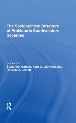 The Sociopolitical Structure Of Prehistoric Southwestern Societies 1