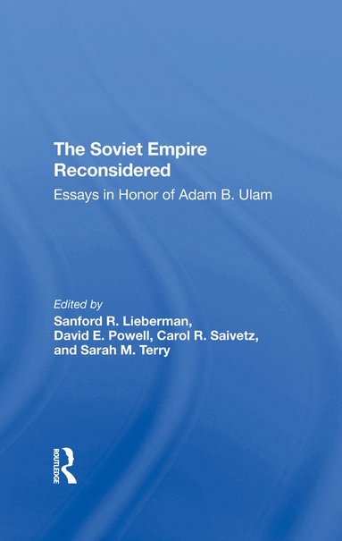 Sanford R. Lieberman, David E Powell, Carol R Saivetz, Sarah M Terry - Soviet Empire Reconsidered, Inbunden