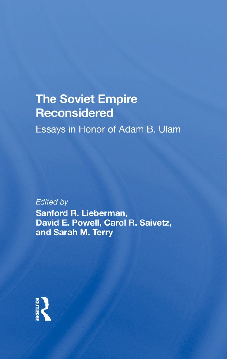Sanford R. Lieberman, David E Powell, Carol R Saivetz, Sarah M Terry, David E. Powell - Soviet Empire Reconsidered, Inbunden
