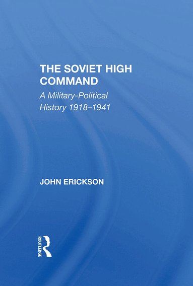 John Erickson - Soviet High Command, Inbunden