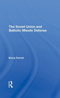 bokomslag The Soviet Union And Ballistic Missile Defense