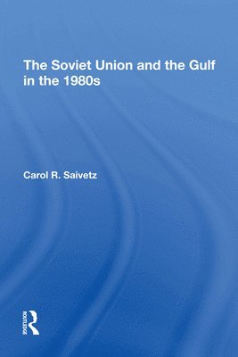 The Soviet Union And The Gulf In The 1980s 1