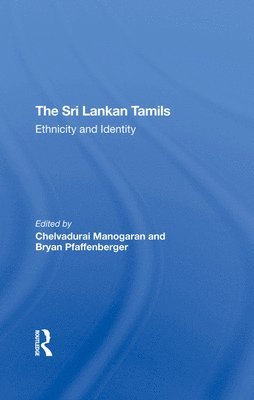 Chelvadurai Manogaran, Bryan Pfaffenberger - Sri Lankan Tamils, Inbunden
