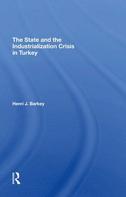 bokomslag The State And The Industrialization Crisis In Turkey