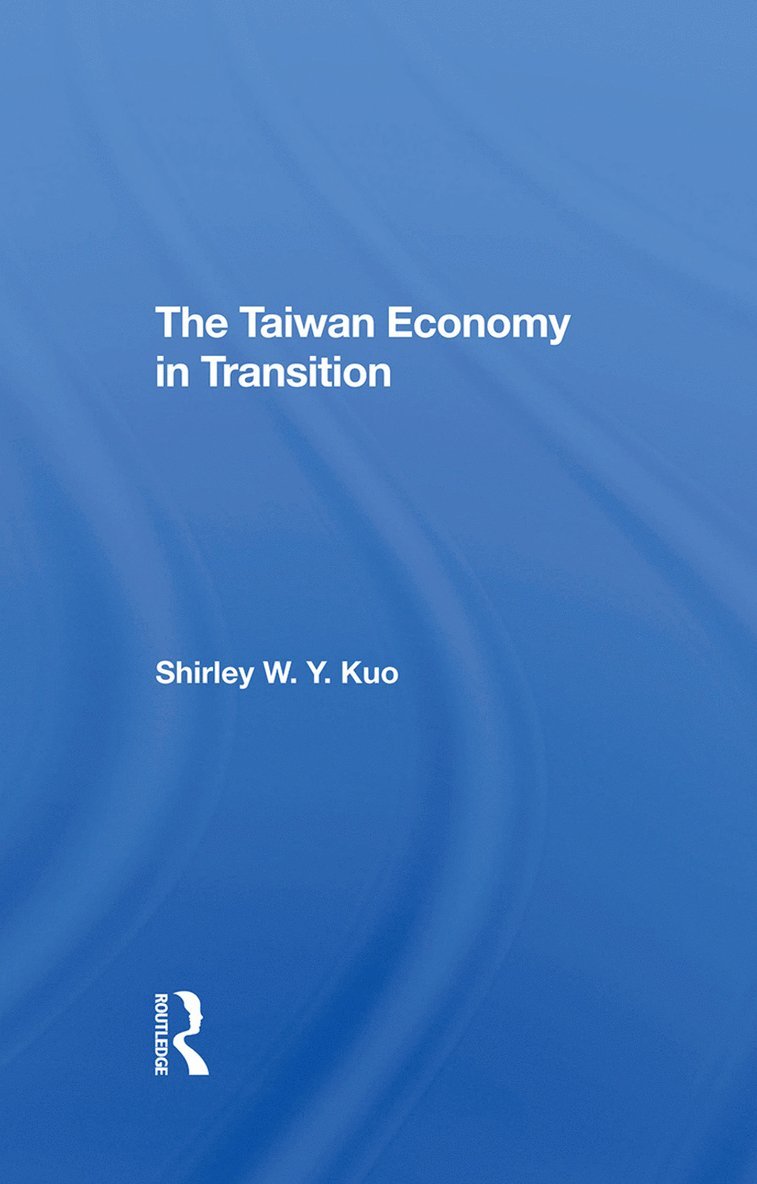 Shirley W Y Kuo, Shirley W. Y. Kuo - Taiwan Economy In Transition, Inbunden