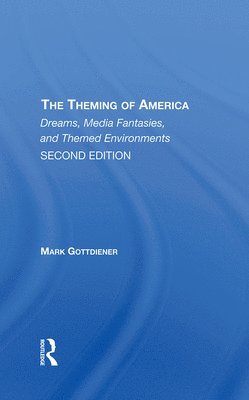 bokomslag The Theming Of America, Second Edition