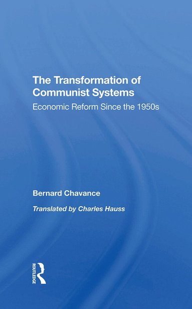 Bernard Chavance, Charles Hauss, Mark Selden - Transformation Of Communist Systems, Inbunden