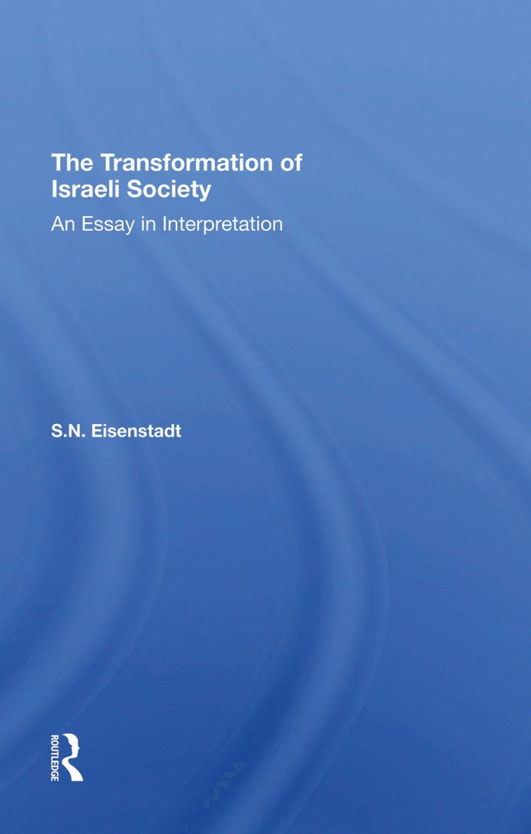 S. N. Eisenstadt, S N Eisenstadt - Transformation Of Israeli Society, Inbunden