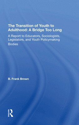 Transition Of Youth To Adulthood: A Bridge Too Long