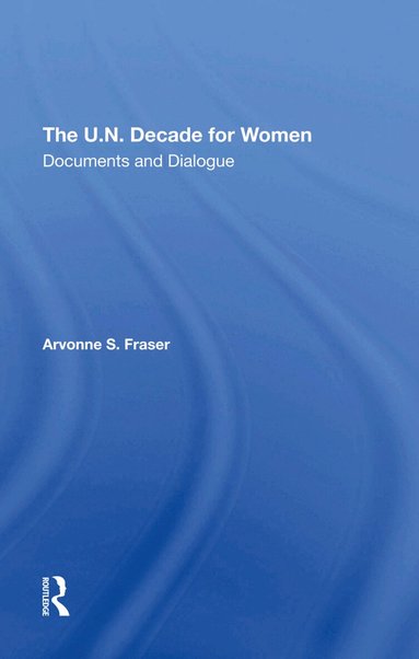 Arvonne S Fraser - U.n. Decade For Women, Inbunden