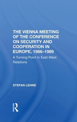 The Vienna Meeting Of The Conference On Security And Cooperation In Europe, 19861989 1