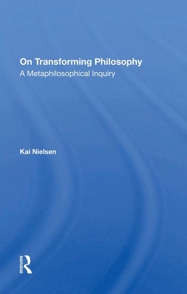 Kai Nielsen - On Transforming Philosophy, Häftad