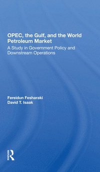 bokomslag OPEC, The Gulf, And The World Petroleum Market