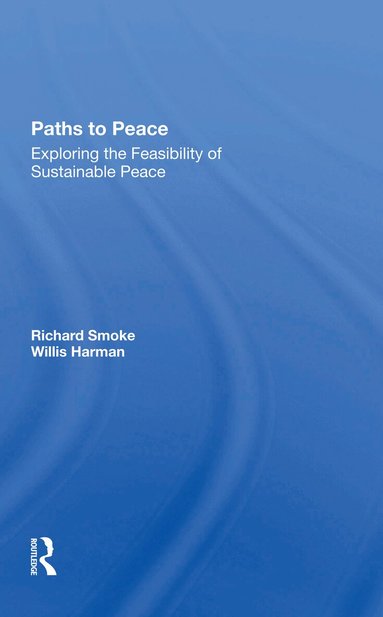 Richard Smoke, Willis W Harman - Paths To Peace, Häftad