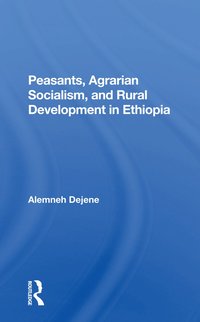 bokomslag Peasants, Agrarian Socialism, And Rural Development In Ethiopia