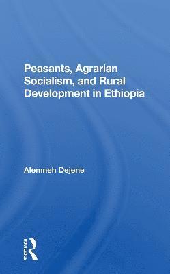 bokomslag Peasants, Agrarian Socialism, And Rural Development In Ethiopia