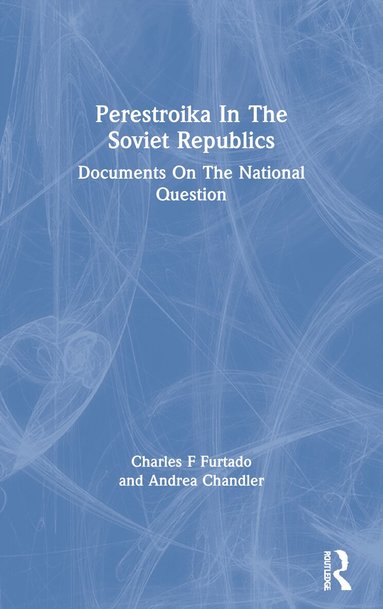 Charles F Furtado, Andrea Chandler - Perestroika In The Soviet Republics, Häftad