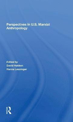 Perspectives In U.s. Marxist Anthropology 1