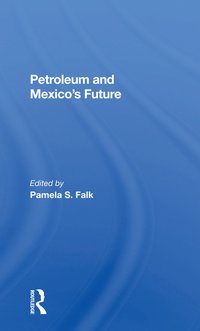 bokomslag Petroleum And Mexico's Future