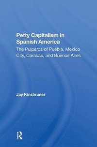 bokomslag Petty Capitalism In Spanish America