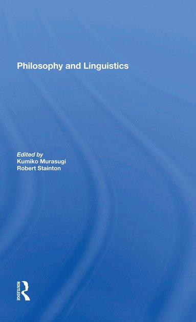 Kumiko Murasugi, Robert Stainton - Philosophy And Linguistics, Häftad
