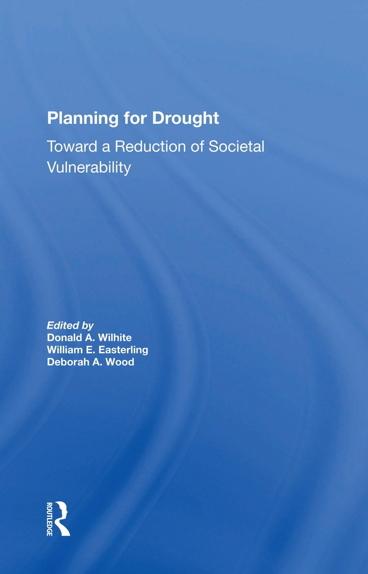 Donald Wilhite, William Easterling, Deborah A. Wood, Eugene Rasmusson - Planning For Drought, Häftad