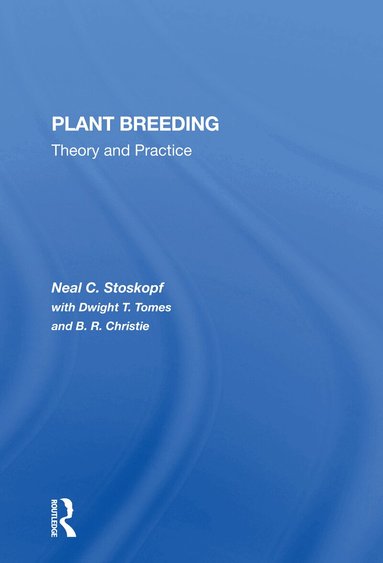 Neal C Stoskopf, Dwight T Tomes, B. R. Christie, Bertram R Christie - Plant Breeding, Häftad