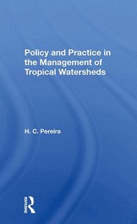 bokomslag Policy And Practice In The Management Of Tropical Watersheds