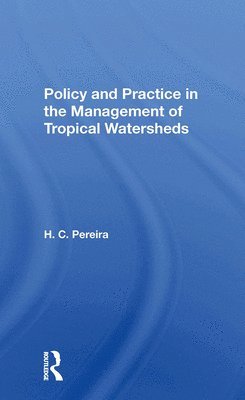 Policy And Practice In The Management Of Tropical Watersheds 1