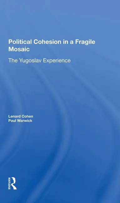 Lenard J Cohen, Paul V Warwick - Political Cohesion In A Fragile Mosaic, Häftad