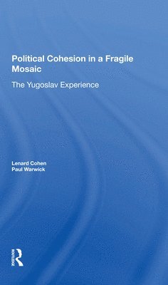 Lenard J Cohen, Paul V Warwick, Lenard J. Cohen, Paul V. Warwick - Political Cohesion In A Fragile Mosaic, Häftad