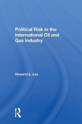 Political Risk In The International Oil And Gas Industry 1