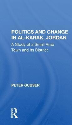 Politics And Change In Al-karak, Jordan 1
